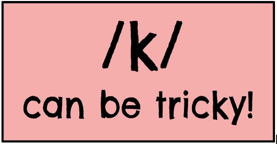 /k/ can be tricky!